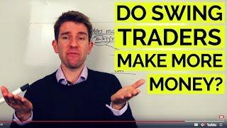 DO DAYTRADERS MAKE MORE MONEY THAN SWING TRADERS!? 