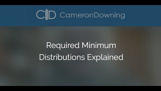 Required Minimum Distributions Explained