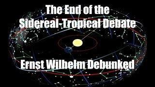 End of the Sidereal-Tropical Zodiac Debate in Vedic Astrology - Ernst Wilhelm Debunked