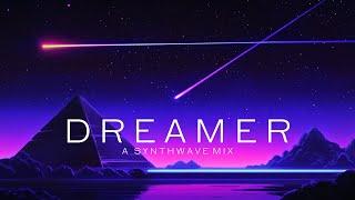 Dreamer - A Synthwave Mix