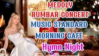 Medoly Rumbar Concert - Standard Coffee Music Morning: Hymn Night| SkymusicIII