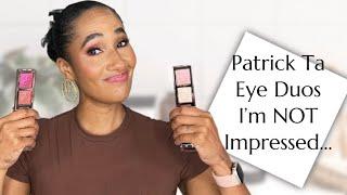 I’m NOT impressed | Patrick Ta Major Dimension Eyeshadow Duos