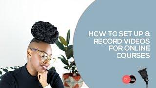 How To Set Up & Record Videos For Online Courses | XayLi Barclay