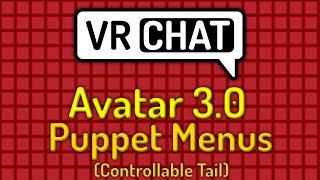 VRChat Avatar 3.0 Tutorial - Controllable Tail (Puppet Menus)