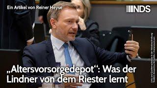 „Altersvorsorgedepot“: Was der Lindner von dem Riester lernt | Reiner Heyse | NDS-Podcast