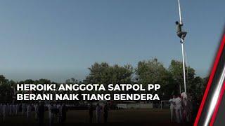 Aksi Anggota Satpol PP Naik Tiang, Saat Bendera Merah Putih Terlepas | OneNews Update