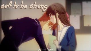 Kyo/Tohru (Kyoru) - Soft to be Strong