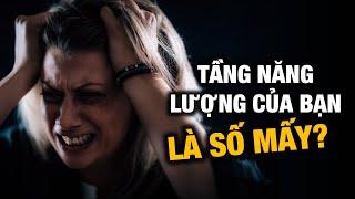 Phương pháp giúp bạn nâng cao tầng thứ năng lượng sinh mệnh