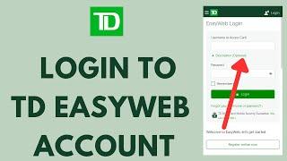 TD EasyWeb Login - How to Sign in to TD Online Banking Easy Web (2024)