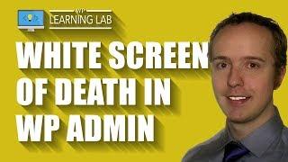 White Screen Of Death In Admin - How To Fix The WordPress Admin Panel Blank White Page