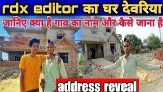 rdx editor ka ghar // rdx editor Ka Ghar kahan hai // rdx ka address / rdx editor // address reveal