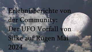 Der UFO Vorfall von Silke auf Rügen: Mai 2024