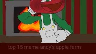 top 15 meme andy's apple farm