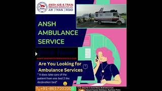 Best lifesaving Support by ANSH Air Ambulance Service in Patna