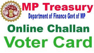 voter id के लिए चालान कैसे बनाते है ? mp treasury online challan for Voter Id