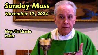 Sunday Mass - November 17, 2024 - Msgr. Jim Lisante, Pastor, Our Lady of Lourdes Church.