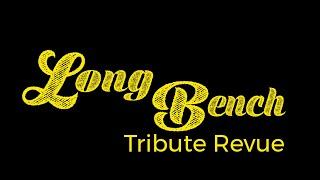 Long Bench Tribute Revue