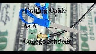 Cutting Cable as a College Student