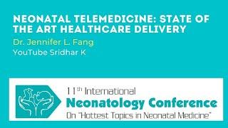 Telemedicine in neonatology. Dr Jennifer Fang, USA