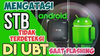 MENGATASI STB TAK TERDETEKSI DI UBT SAAT UNLOCK/FLASHING