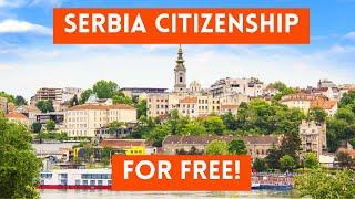 How To Get Serbian Citizenship FOR FREE (Serbia Passport)