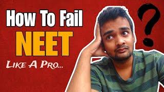 4 Pro Tips To Fail NEET