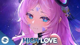 Nightcore - High Love (Lyrics)