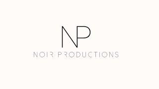 Noir Productions | Highlight Reel .