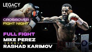 MIKE PEREZ vs RASHAD KARIMOV - HEAVY KNOCKOUT (FULL FIGHT) | Legacy Crossover Fight Night