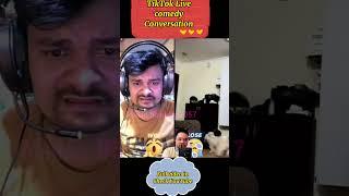 TikTok Live comedy Conversation #shorts #youtubeshorts #ytshorts  #Madanbhandari2001