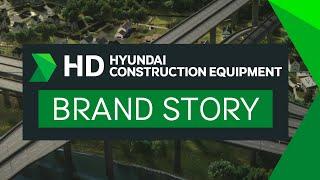 Hyundai Construction Equipment - Brand Story