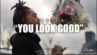 Cartier - “You Look Good” (Live Performance)