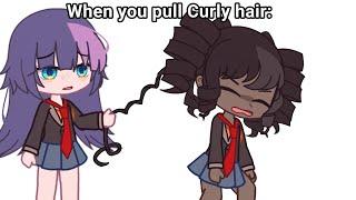 When you pull CURLY HAIR 