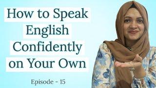 Learn to Speak English Without Anyone’s Help | Episode- 15 | English With Me