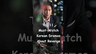 Top 11 Must-Watch Korean Dramas About Revenge #dramalist #kdrama #koreandrama #odyssey