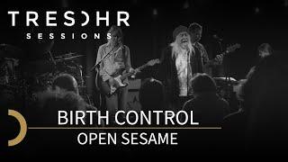 Birth Control - Open Sesame - TRESOHR SESSIONS