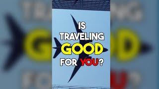 Is Traveling Good For You? #traveling #ilovetravel #travelhacks #travel #plane #adventure #traveler