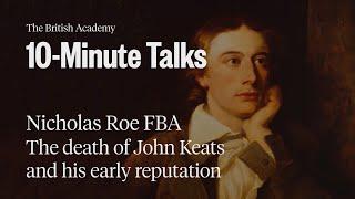 The death of John Keats and his early reputation | 10-Minute Talks | The British Academy