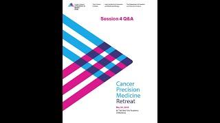 Cancer Precision Medicine Retreat -- Session 4 Q&A