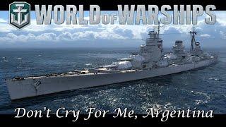 World of Warships - Don't Cry For Me Argentina