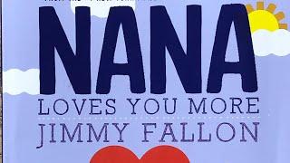 Nana Loves You More, by Jimmy Fallon