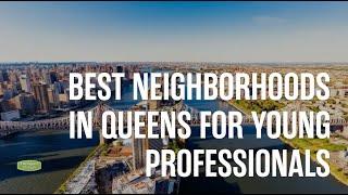 Best Neighborhoods in Queens for Singles & Young Professionals