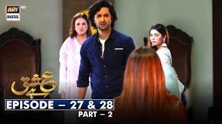 Ishq Hai Episode 27 & 28 - Part 2 [Subtitle Eng] - 25th Aug 2021 - ARY Digital