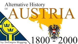 Alternative History of Austria - 1800 to 2000