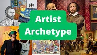 The Artist Archetype - FULL EXPLANATION and EXAMPLES!