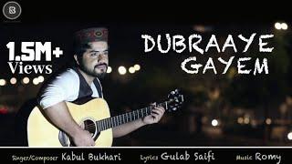 Dubraaye Gayem | Kashmiri Song | Kabul Bukhari