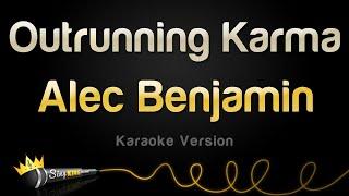 Alec Benjamin - Outrunning Karma (Karaoke Version)