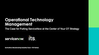 The Case for Putting ServiceNow at the Center of Your OT Strategy