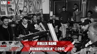 ROLLEX BAND / KONKURENCIJA  / LIVE ©2017 [OFFICIAL VIDEO] (G.G.B PPRODUCTION ®)