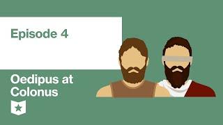 Oedipus at Colonus by Sophocles | Episode 4